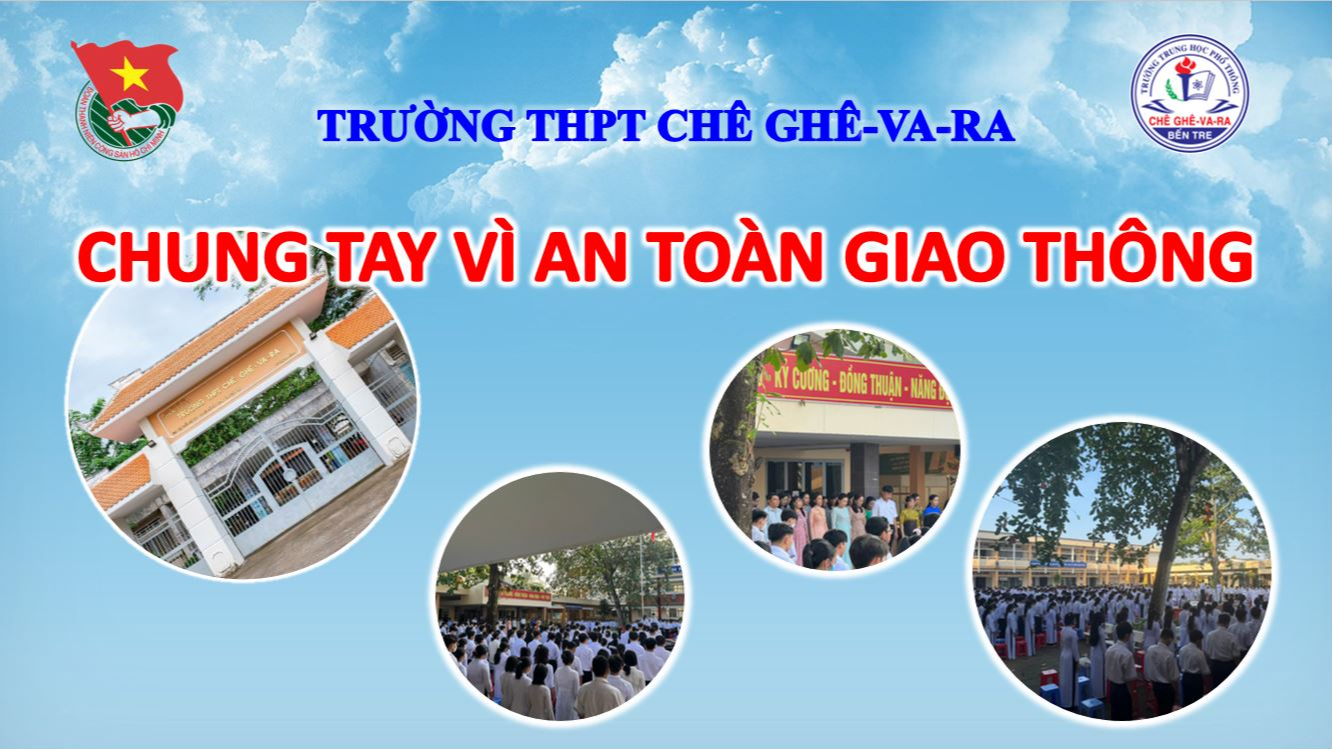 Trường Trung học phổ thông Chê Ghê-va-ra Hưởng ứng "Ngày thế giới tưởng niệm các nạn nhân tử vong vì tai nạn giao thông" tại tỉnh Bến Tre năm 2024